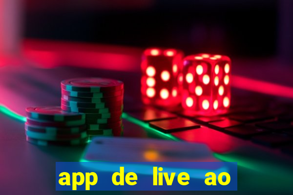 app de live ao vivo 18